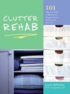 Clutter Rehab (eBook): 101 Tips and Tricks to Become an Organization Junkie and Love It!